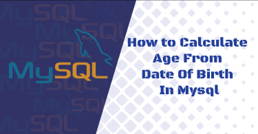 How to Calculate Age From Date Of Birth In Mysql